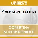 Presents:renaissance cd musicale di Hernan Cattaneo