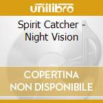 Spirit Catcher - Night Vision cd