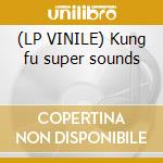 (LP VINILE) Kung fu super sounds cd