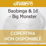 Baobinga & Id - Big Monster cd