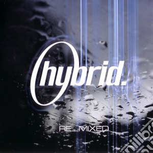 Hybrid - Hybrid - Remixed (2 Cd) cd musicale di Hybrid