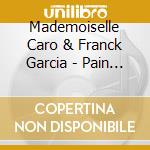 Mademoiselle Caro & Franck Garcia - Pain Disappers cd