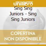 Sing Sing Juniors - Sing Sing Juniors cd