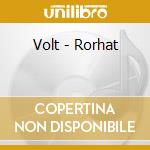 Volt - Rorhat cd musicale di VOLT