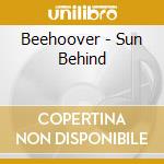 Beehoover - Sun Behind cd