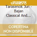 Tarasenok Juri - Bajan Classical And Contemporary Music cd