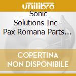 Sonic Solutions Inc - Pax Romana Parts I-V cd