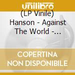 (LP Vinile) Hanson - Against The World - Copper Vinyl lp vinile