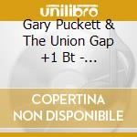 Gary Puckett & The Union Gap +1 Bt - Youbg Girl/Incredible cd musicale di Gary Puckett