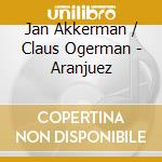 Jan Akkerman / Claus Ogerman - Aranjuez cd