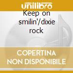 Keep on smilin'/dixie rock cd musicale di Wet Willie