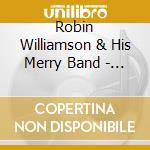 Robin Williamson & His Merry Band - A Glint At The Kindling cd musicale di Robin williamson & h