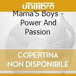 Mama'S Boys - Power And Passion cd