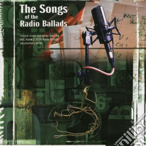 Songs Of The Radio Ballads (The) cd musicale