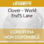 Clover - World End'S Lane cd
