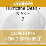 Hurricane Dean - N 53 E 7 cd