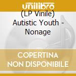 (LP Vinile) Autistic Youth - Nonage