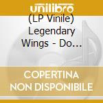(LP Vinile) Legendary Wings - Do You See lp vinile di Legendary Wings