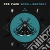 (LP Vinile) Fox Face - Spoil + Destroy cd