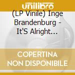 (LP Vinile) Inge Brandenburg - It'S Alright With Me vinile