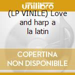 (LP VINILE) Love and harp a la latin lp vinile di Jonny Teupen