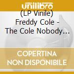 (LP Vinile) Freddy Cole - The Cole Nobody Knows vinile