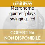Metronome quintet 