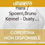 Hans / Spoerri,Bruno Kennel - Dusty Vibes cd musicale di Kennel h & spoerri b