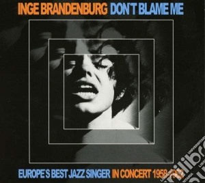 Inge Brandenburg - Don't Blame Me cd musicale di Inge Brandenburg