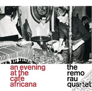 Remo Rau Quartet (The) - At The Cafe Africana cd musicale di Remo Rau Quartet (The)
