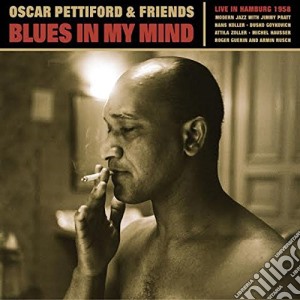 Oscar Pettiford & Friends - Blues In My Mind cd musicale di Oscar Pettiford & Friends