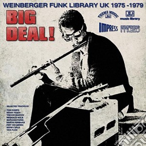 Big Deal! - Weinberger Funk Library Uk 1975-79 cd musicale di Big Deal!