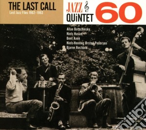 Jazz Quintet 60 - The Last Call (Lost Jazz Files 1962/63) cd musicale di Jazz Quintet 60