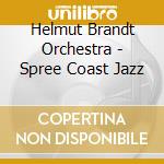 Helmut Brandt Orchestra - Spree Coast Jazz cd