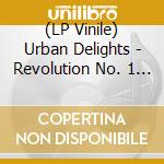 (LP Vinile) Urban Delights - Revolution No. 1 (2 Lp) vinile
