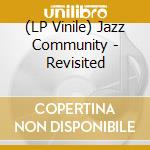 (LP Vinile) Jazz Community - Revisited