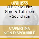 (LP Vinile) Fitz Gore & Talismen - Soundnitia vinile
