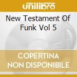 New Testament Of Funk Vol 5 cd