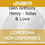 Glen Anthony Henry - Relax & Love cd