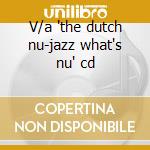 V/a 'the dutch nu-jazz what's nu' cd cd