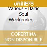 Various - Baltic Soul Weekender, Vol. 4 cd musicale di Artisti Vari