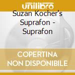 Suzan Kocher's Suprafon - Suprafon cd