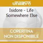 Isidore - Life Somewhere Else