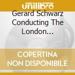 Gerard Schwarz Conducting The London Symphony Orchestra - De Falla / Musically Speaking / Nights In The Gardens Of Spain / The Three Cornered Hat (2 C cd