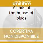 All hits at the house of blues cd musicale di Raphael Saadiq