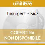 Insurgent - Kidz cd