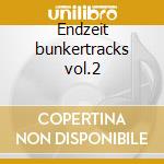 Endzeit bunkertracks vol.2 cd
