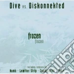 Dive Vs. Diskonnekte - Frozen cd