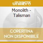 Monolith - Talisman cd musicale di MONOLITH