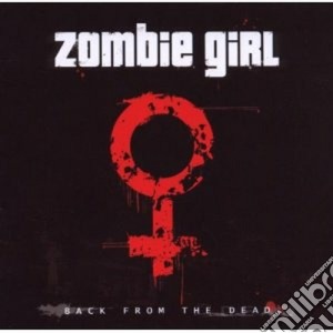 Zombie Girl - Back From The Dead cd musicale di Girl Zombie